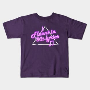 Fluent in 80s Lyrics Kids T-Shirt